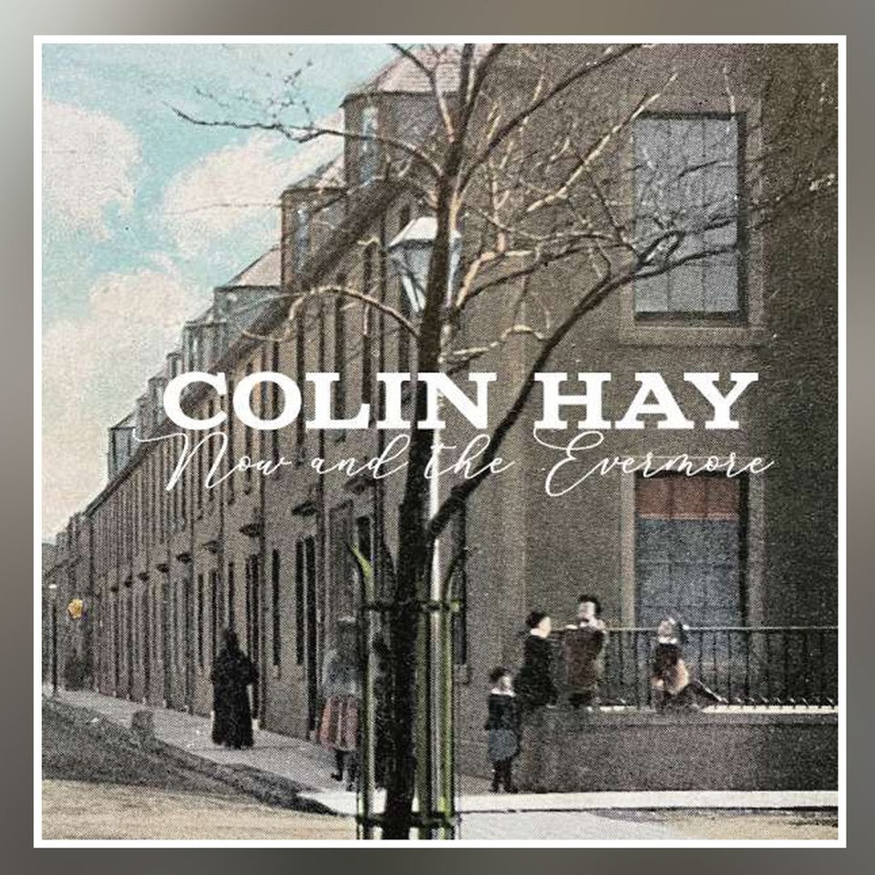 Albumcover von Colin Hay "Now And The Evermore"